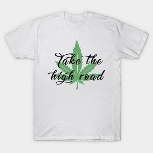 Take The High Road T-shirt T-Shirt